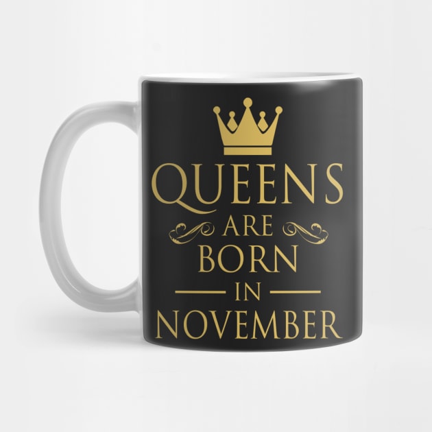 WOMEN BIRTHDAY QUEENS ARE BORN IN NOVEMBER by dwayneleandro